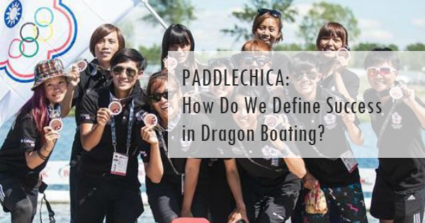 PADDLECHICA: How Do We Define Success in Dragon Boating?