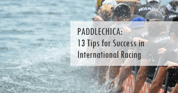 Paddlechica - 13 Tips for Success in International Racing